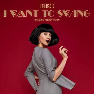 Laliko, Harland Kasten - I Want to Swing