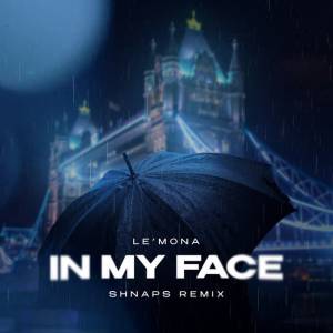 Le'mona - In My Face (Shnaps Remix)