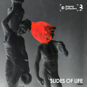 Humans, Computers - Slides of Life - Remix