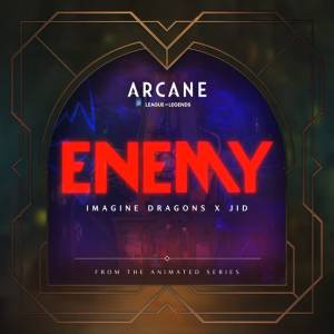 Imagine Dragons, Jid, Arcane, League Of Legends - Enemy