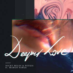 Nicky Miles, Petkis, Margo Sarge - Deeper Love