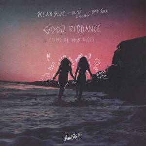 Oceanside, Alex D'rosso, Badjack - Good Riddance (Time of Your life)