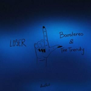 Boostereo,   The Trendy - Loser