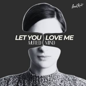 Muted Mind - Let you love me