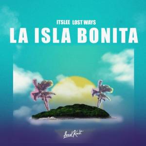 Itslee,   Lost Ways - La Isla Bonita