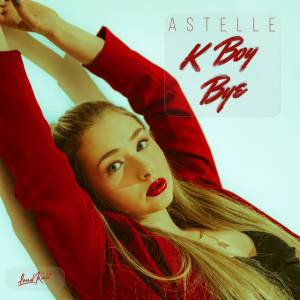 Astelle - K Boy Bye