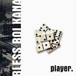 Bless Boi Kana - Player