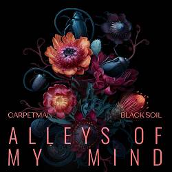 Carpetman, Black Soil - Alleys of My Mind
