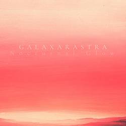 Galaxarastra - Nocturnal Glow