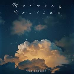 Zeen Focuses - Morning Routine