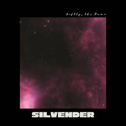 Silvender - Softly, the Dawn