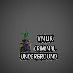 Vnuk - Criminal - Underground