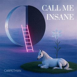 Carpetman - Call Me Insane