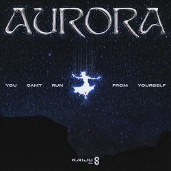 AURORA - You Can’t Run From Yourself (From 'Kaiju No. 8')