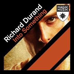 Richard Durand - Into Something - Fall Down Radio Edit
