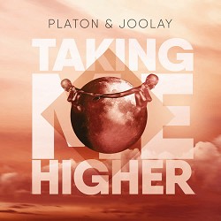 PLATON & JOOLAY - Taking Me Higher - Radio Edit
