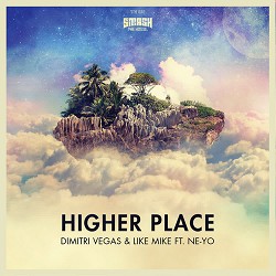 Dimitri Vegas & Like Mike, Ne-Yo - Higher Place - Radio Edit