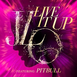 Jennifer Lopez, Pitbull - Live It Up