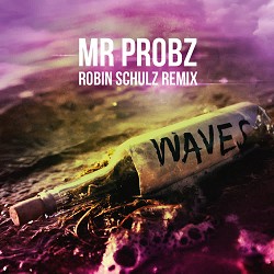 Mr. Probz, Robin Schulz - Waves - Robin Schulz Radio Edit