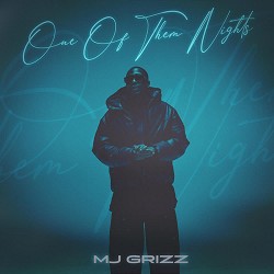 Mj Grizz - One Of Them Nights