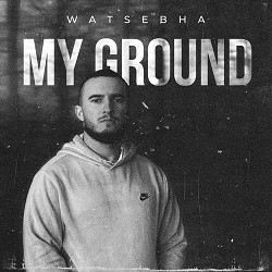 Watsebha - My Ground