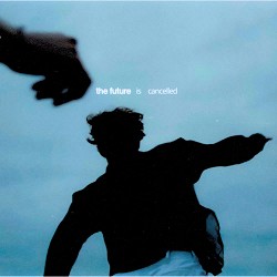 Giant Rooks - The Future Is Cancelled