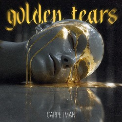 Carpetman - Golden Tears