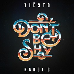 Tiësto, KAROL G - Don't Be Shy