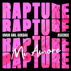 Umur Anil Gokdag, Ascence - Rapture (Mi Amore)
