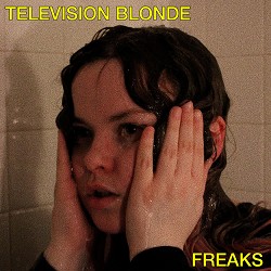 Television Blonde - Freaks