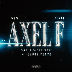 W&W, VINAI - Axel F (Take It To The Floor) (with Gabry Ponte)