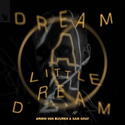 Armin van Buuren, Sam Gray - Dream A Little Dream