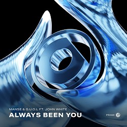 Manse, G.U.O.L., John White - Always Been You