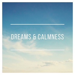 X.L.T - Dreams & Calmness