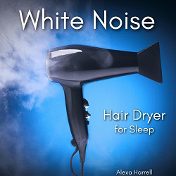 Alexa Harrell, Katie Anne Trigger Sounds - Білий шум для сну дітей (Фен)