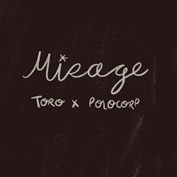 Toro, Polocorp, EmmaNuma - Mirage
