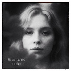 Keep Shelly In Athens - Better Said