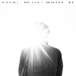 Michael Marcagi - Unlocks Me