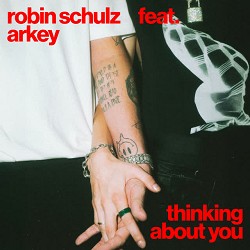 Robin Schulz, Arkey - Thinking About You (feat Arkey)
