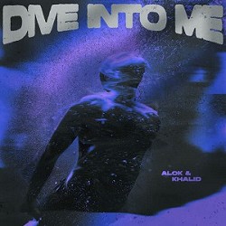Alok, Khalid - Dive Into Me