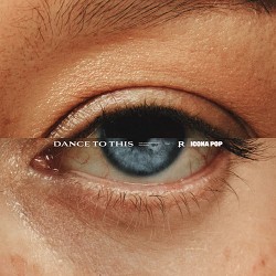 Icona Pop - Dance To This