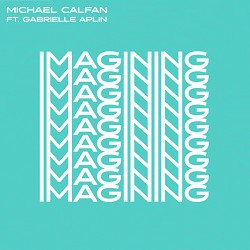 Michael Calfan, Gabrielle Aplin - Imagining