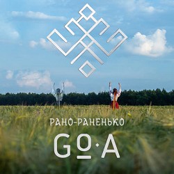 Go_A - Рано-раненько - Радіо Версія