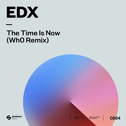 EDX, Wh0 - The Time Is Now - Wh0 Remix