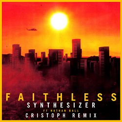 Faithless, Nathan Ball, Cristoph - Synthesizer - Cristoph Remix