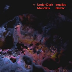 Monolink, Innellea - Under Dark - Innellea Remix