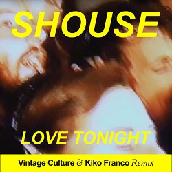 Shouse, Vintage Culture, Kiko Franco - Love Tonight (Vintage Culture & Kiko Franco Remix Edit)