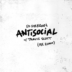 Ed Sheeran, Travis Scott, MK - Antisocial - MK Remix