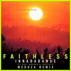 Faithless, Suli Breaks, Jazzie B, MEDUZA - Innadadance