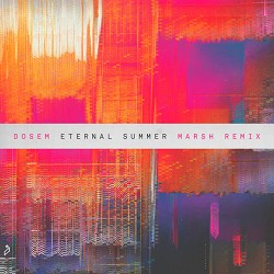 Dosem, Marsh - Eternal Summer - Marsh Remix